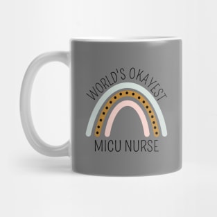 World's Okayest MICU Nurse - ICU Nurse Gift Mug